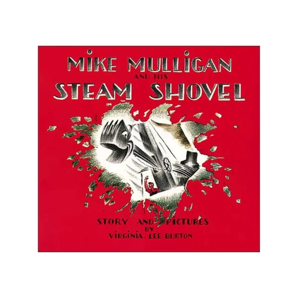 Mike Mulligan and His Steam Shovel