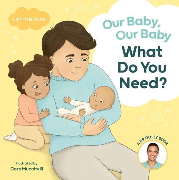 Our Baby, Our Baby, What Do you Need by Dr Golly